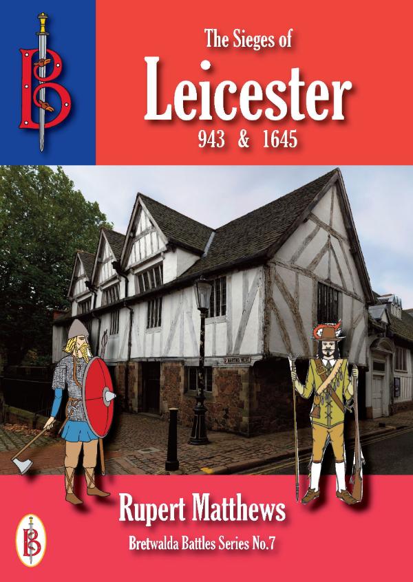 The Sieges of Leicester 943 & 1645 by Rupert Matthews