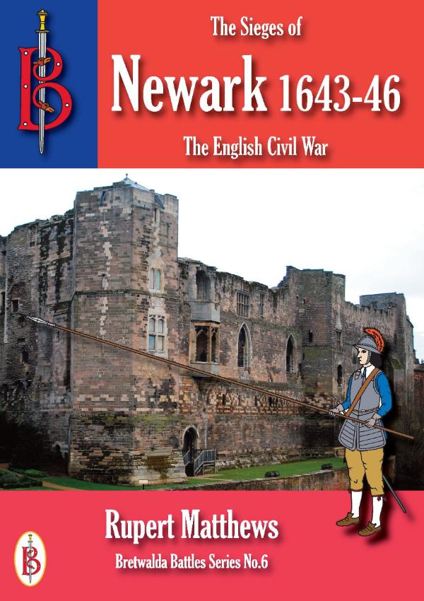 The Sieges of Newark 1643/6 by Rupert Matthews