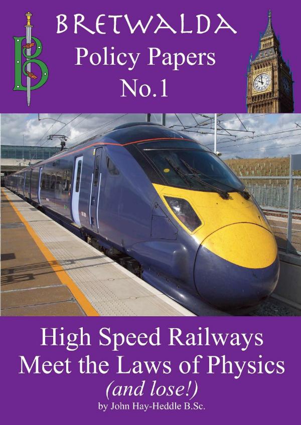 High Speed Railways Meet the Laws of Physics  (and lose!) by John Hay-Heddle B.Sc