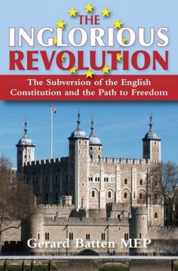 The Inglorious Revolution by Gerard Batten MEP
