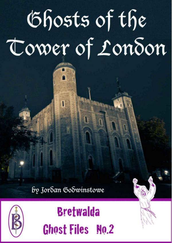 Ghosts of the Tower of London by Jordan Godwinstowe