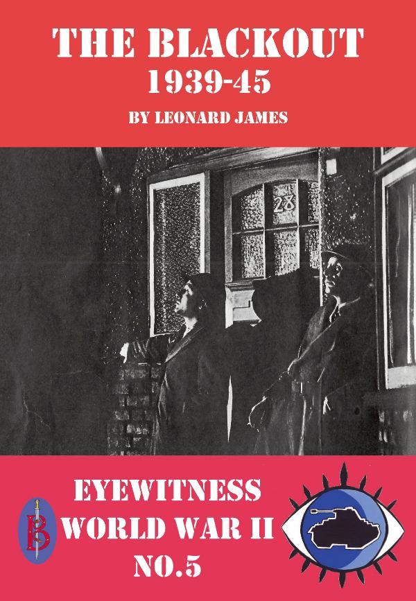 The Blackout 1939-45 by Leonard James